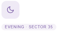 Screenshot 2026-06-06 120143 - KDC Crescent moon icon in a lavender rounded-square, followed by a lavender pill label reading 'EVENING · SECTOR 35'.